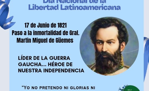 17 de Junio - Día Nacional de la Libertad Latinoamericana